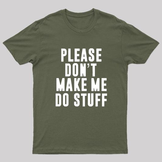Please Do Not Make Me Do Stuff Nerd T-Shirt