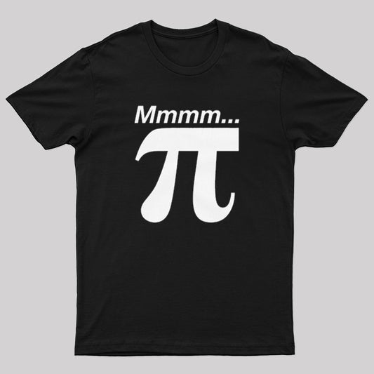 Mmmm Pi  Math Geek T-shirt