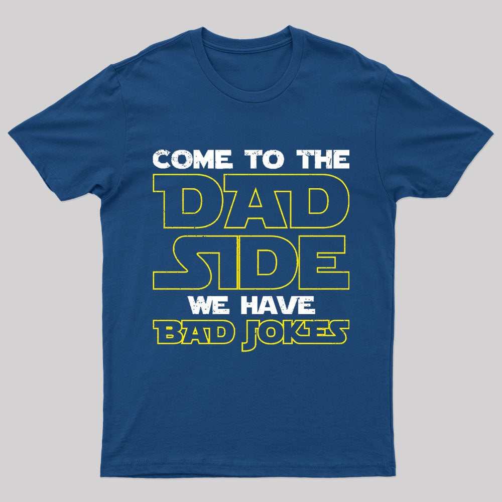 Dad Side We Have Bad Jokes Geek T-Shirt