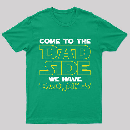 Dad Side We Have Bad Jokes Geek T-Shirt