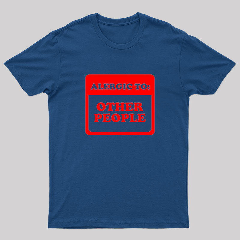 Allergic To Other People T-Shirt