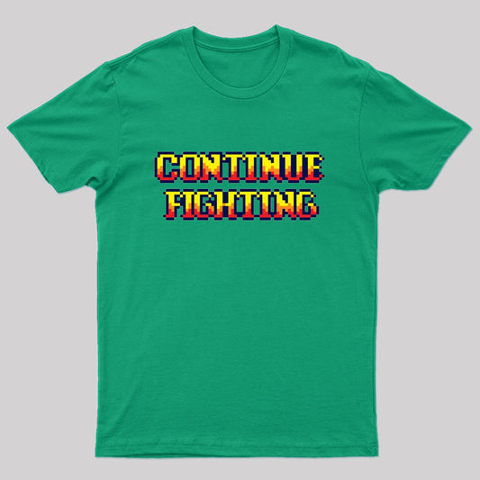 Continue Fighting T-Shirt
