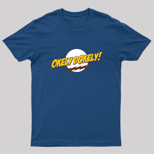 Okeley-Dokley! T-Shirt