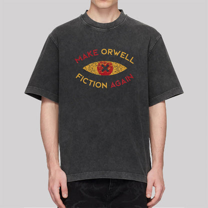 Make Orwell fiction again Washed T-Shirt