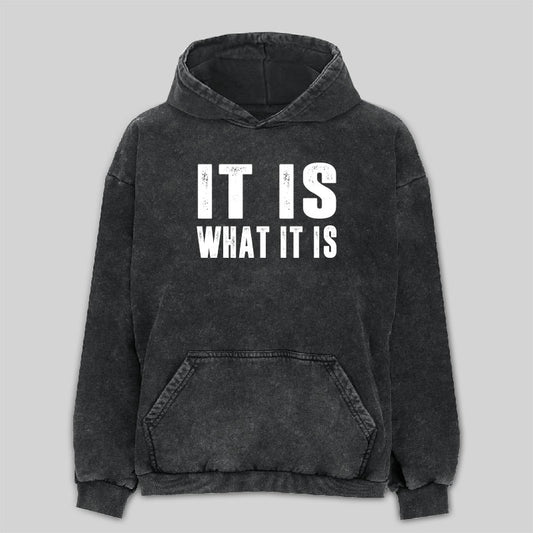 IT IS WHAT IT IS Washed Hoodie