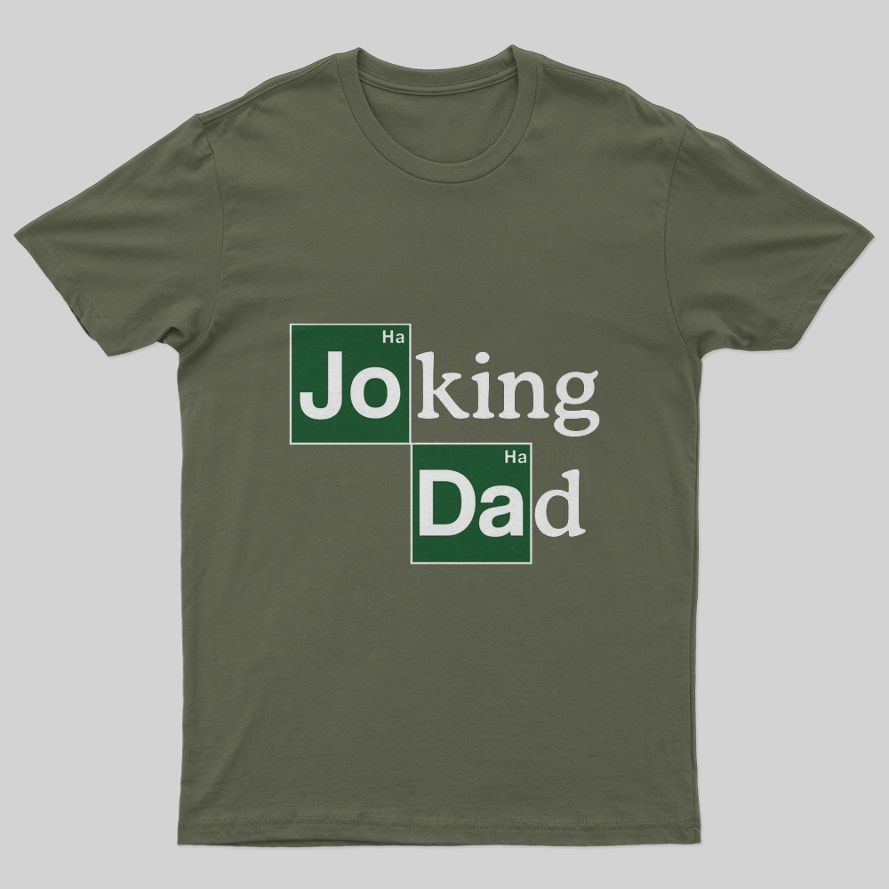 Joking Dad T-Shirt-Geeksoutfit-Father's Day,geek,t-shirt