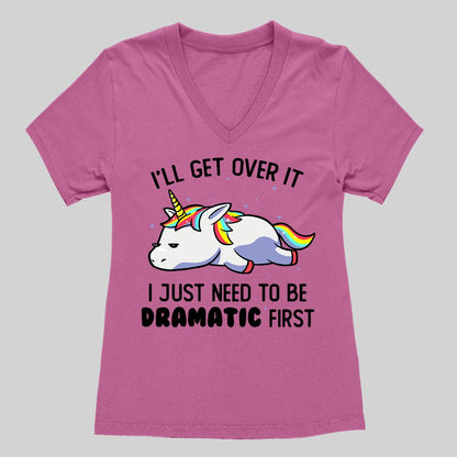 I Just Need To Be Dramatic Women's V-Neck T-shirt - Geeksoutfit