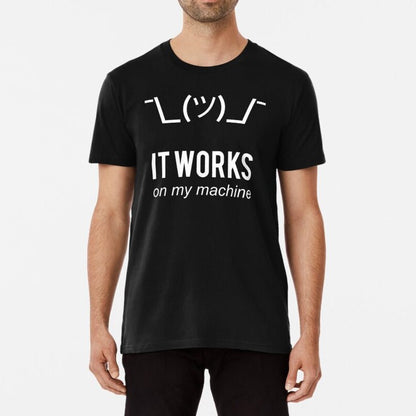 It works on my machine T-Shirt - Geeksoutfit