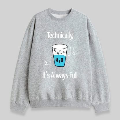It's Always Full Sweatshirt - Geeksoutfit