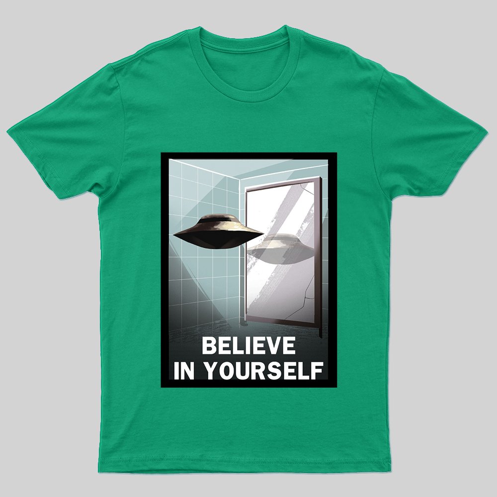 Share BELIEVE IN YOURSELF T-Shirt - Geeksoutfit