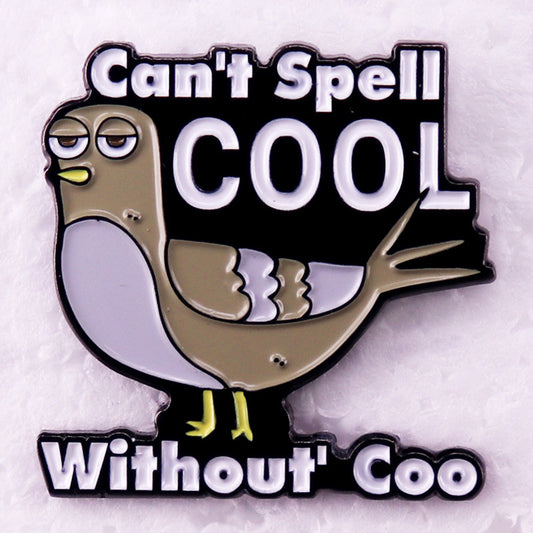 Can't Spell Cool Without' Coo Pins