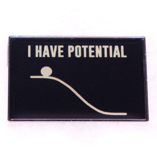 I Have Potential Pins