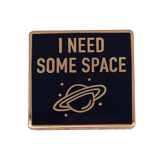 I Need Some Space Pins