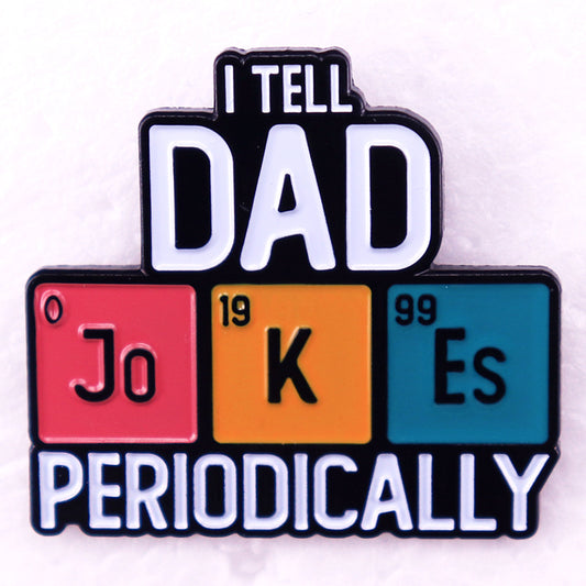 I Tell Dad Jokes Periodically Pins