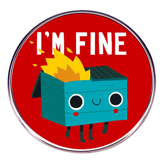 Dumpster on Fire I'm Fine Pins
