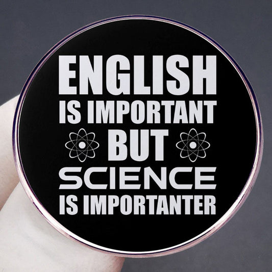Science is More Important Than Learning English Pins