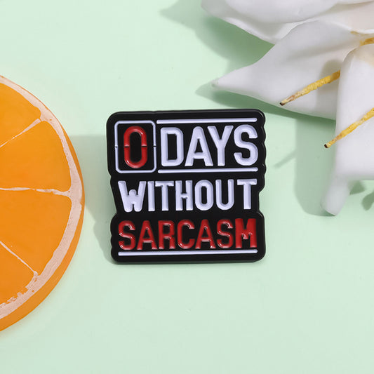 0 Days Without Sarcasm Pins