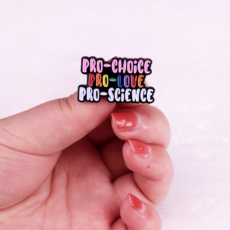 Pro Choice Pro Love Pro Science Pins