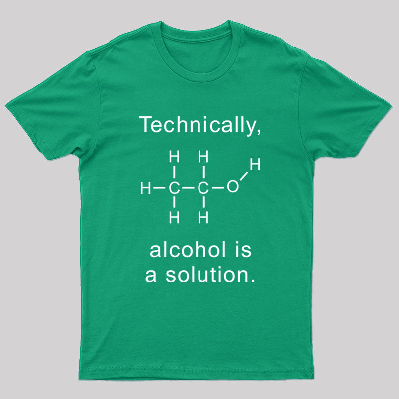 Alcohol Is A Solution T-Shirt