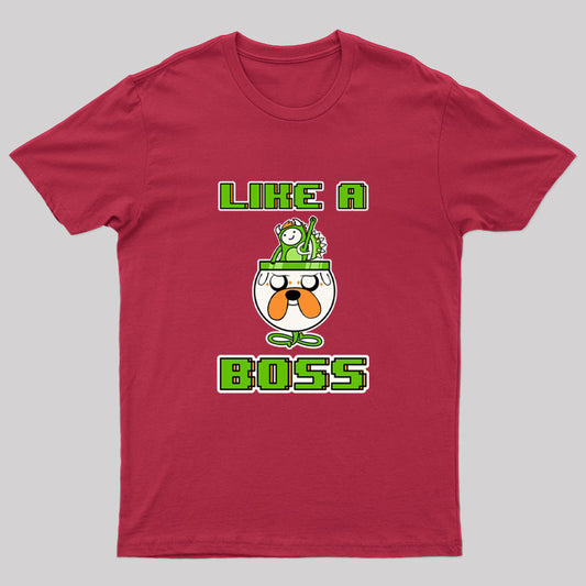 Like a Boss Geek T-Shirt