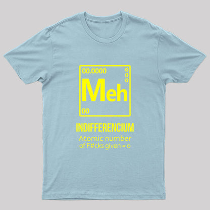 Meh Indifferencium Geek T-Shirt