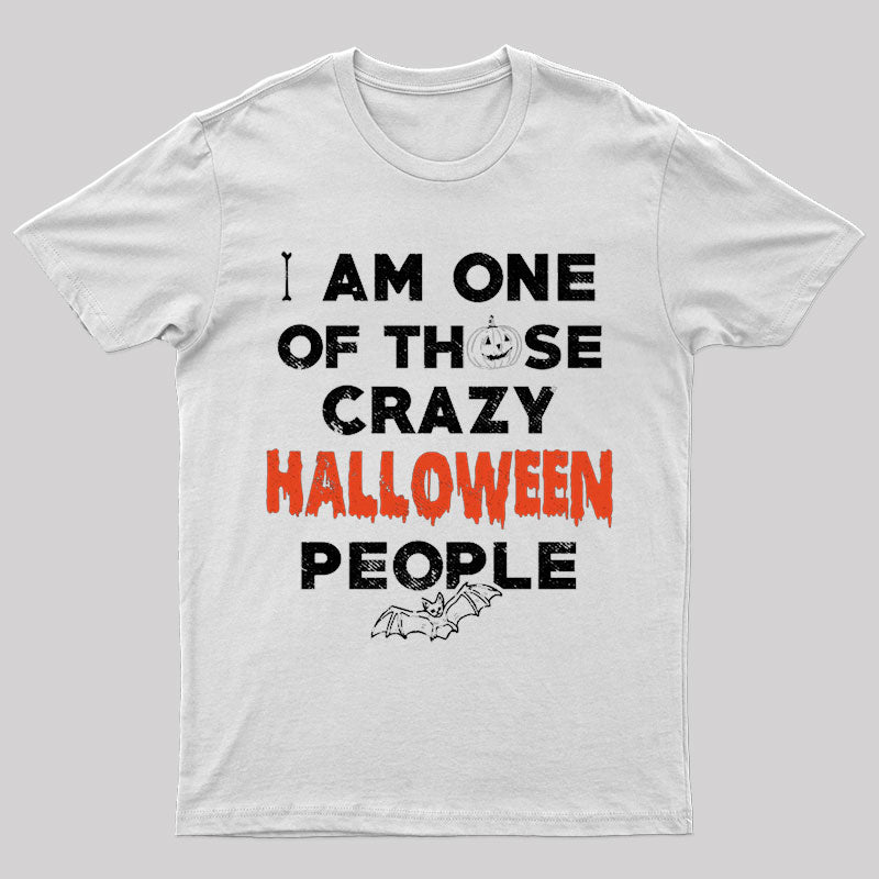 I Am One of Those Crazy Halloween People T-Shirt