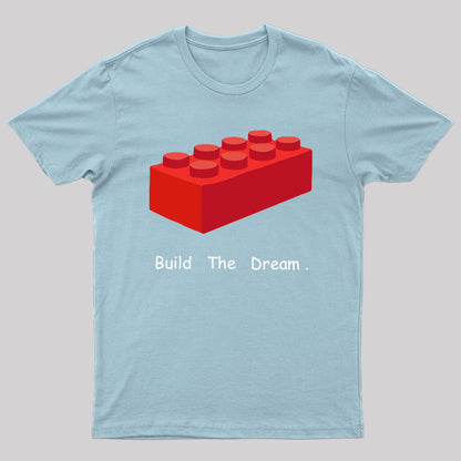 Build The Dream T-Shirt
