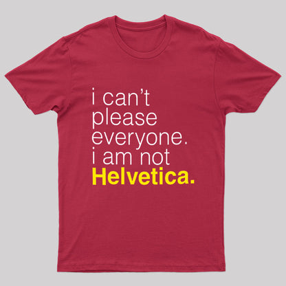 I am Not Helvetica Nerd T-Shirt