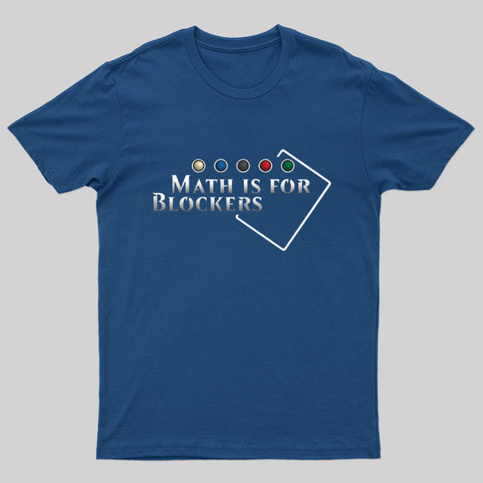 Math is for Blockers Geek T-Shirt