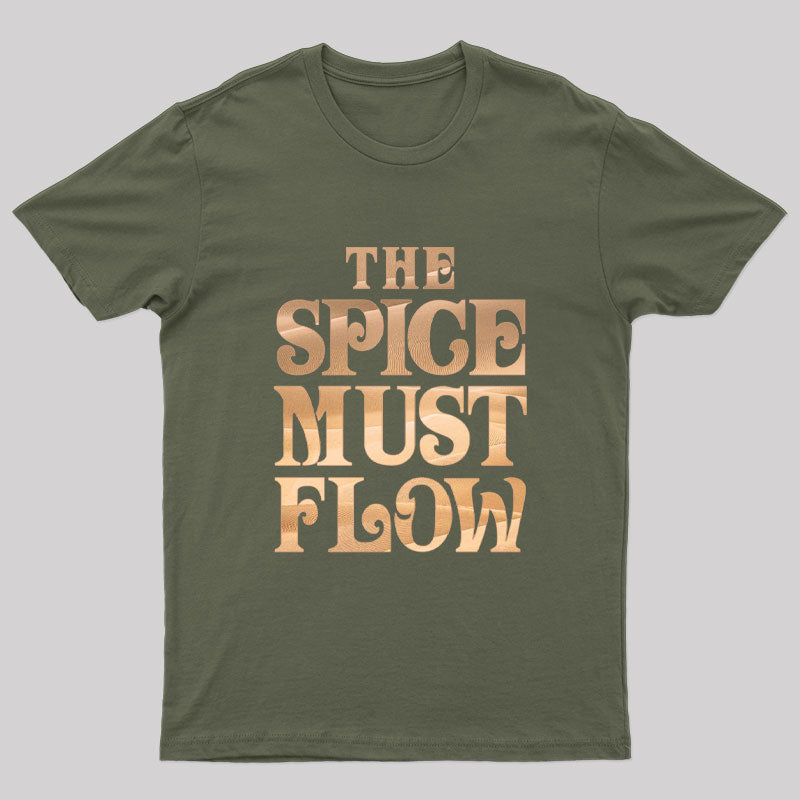 The Spice Must Flow Geek T-Shirt