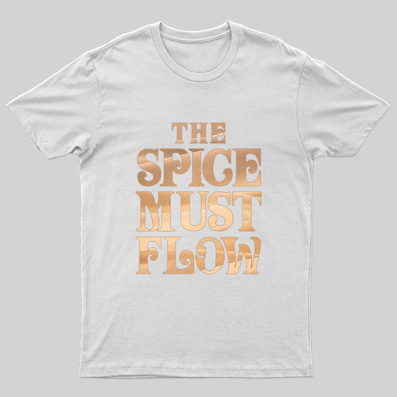 The Spice Must Flow Geek T-Shirt