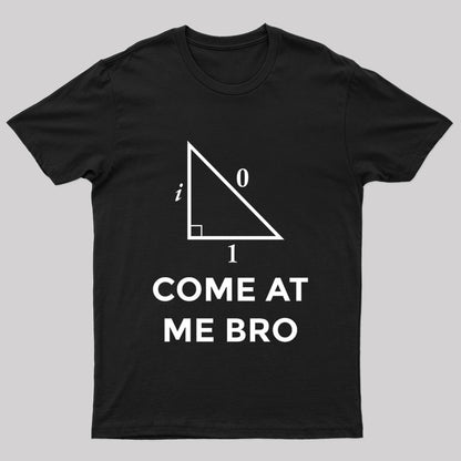Come At Me Bro Geek T-Shirt