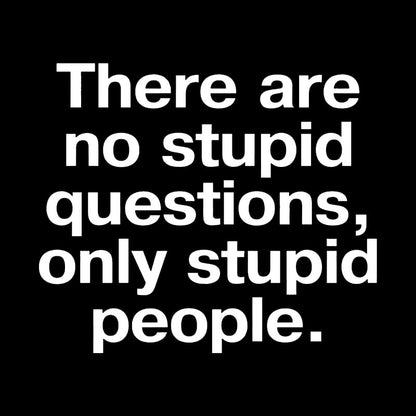 There Are No Stupid Questions Only Stupid People Nerd T-Shirt