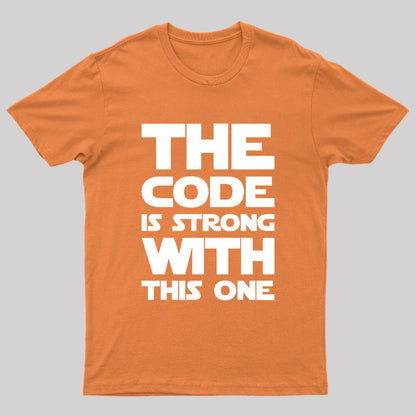 The Code Is Strong With This One Nerd T-Shirt