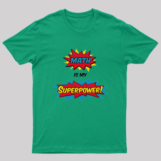 Math is my Superpower T-Shirt