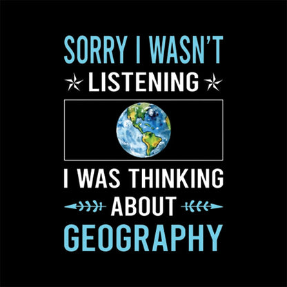 Not Listening Geography T-shirt