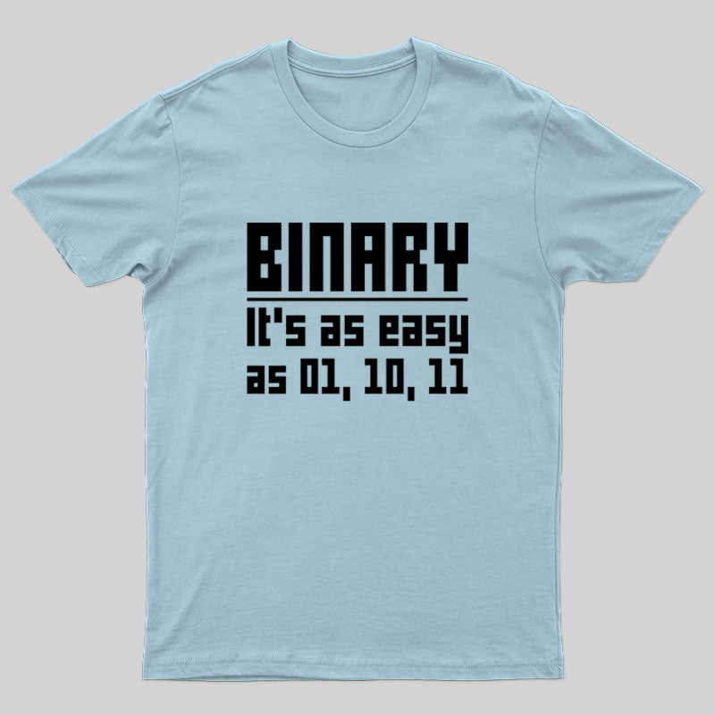 Binary It's As Easy As 01,10,11 Geek T-Shirt