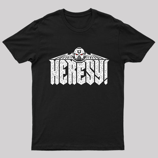 Heresy! T-Shirt