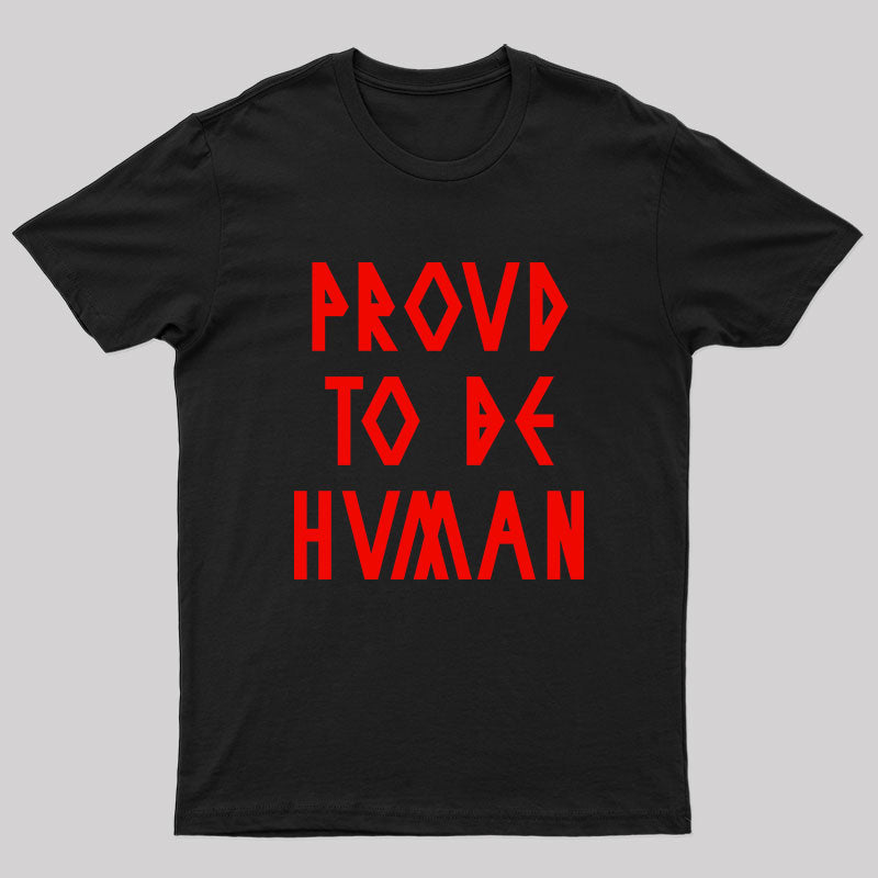 Proud To Be Human T-Shirt