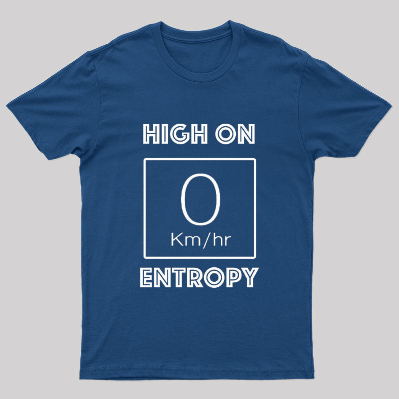 High on Entropy Nerd T-Shirt