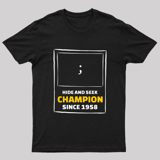 Hide and Seek Champion Nerd T-Shirt