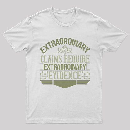 Extraordinary Claims Extraordinary Evidence T-Shirt
