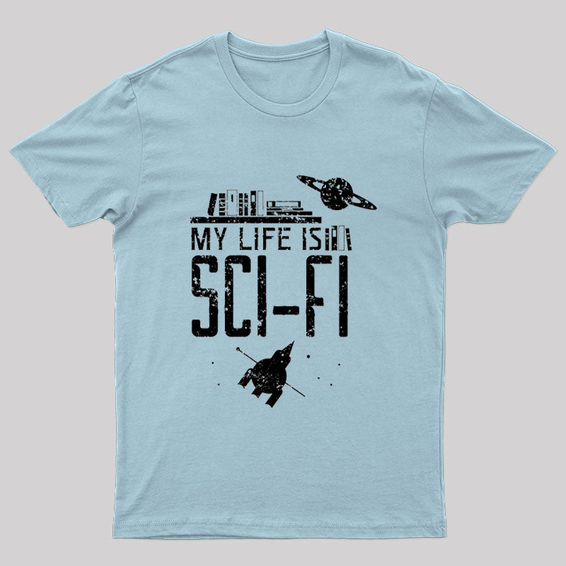 My Life Is Sci Fi T-Shirt