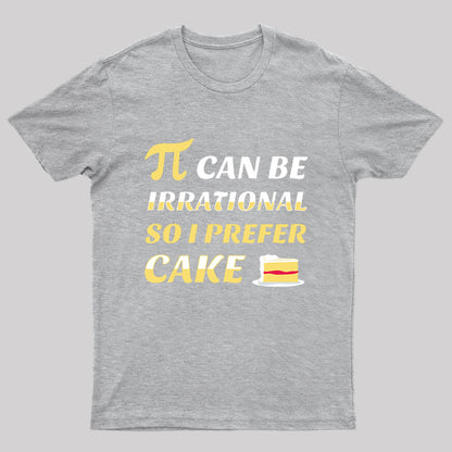 Pi Can Be Irrational Nerd T-Shirt