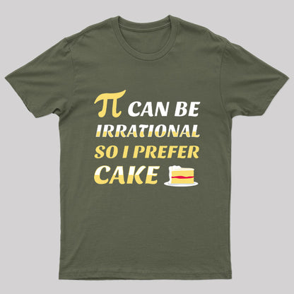 Pi Can Be Irrational Nerd T-Shirt
