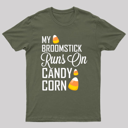 My Broomstick Runs on Candy Corn T-Shirt