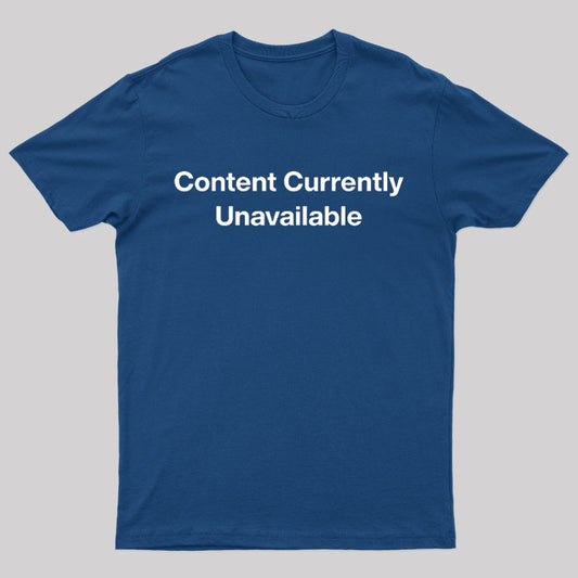 Content Currently Unavailable Nerd T-Shirt