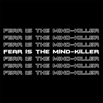 Fear is The Mind-Killer Geek T-Shirt