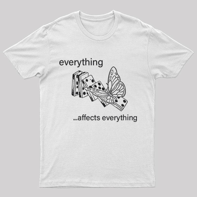Everything Affects Everything T-shirt
