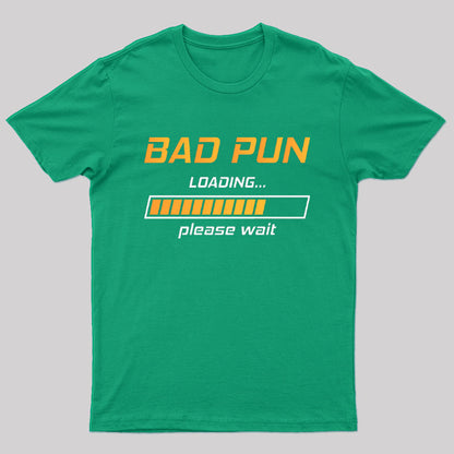 Bad Pun Loading Please Wait T-Shirt